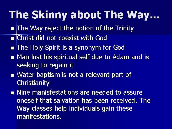 The Skinny about The Way. . . n n n The Way reject the