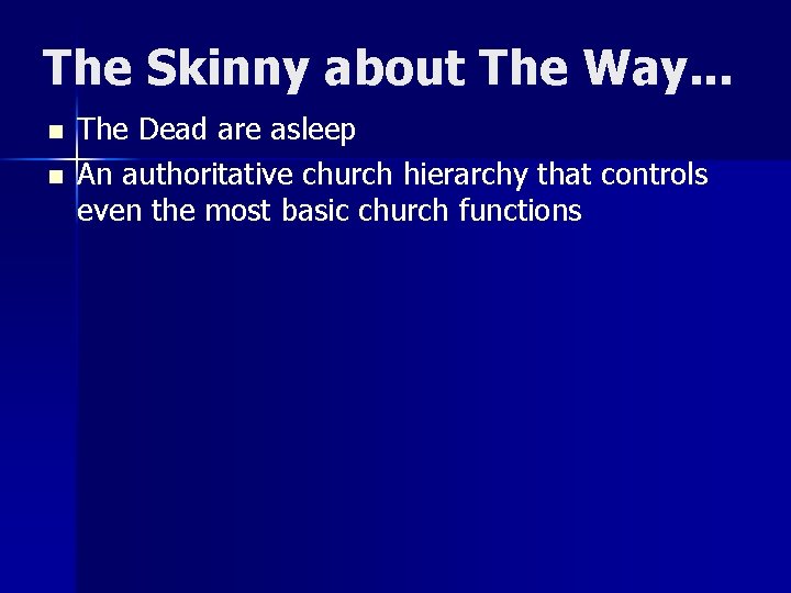 The Skinny about The Way. . . n n The Dead are asleep An