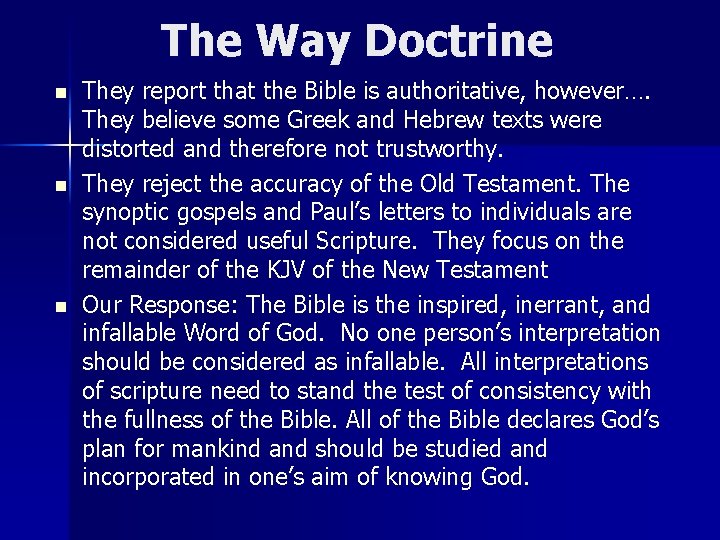 The Way Doctrine n n n They report that the Bible is authoritative, however….