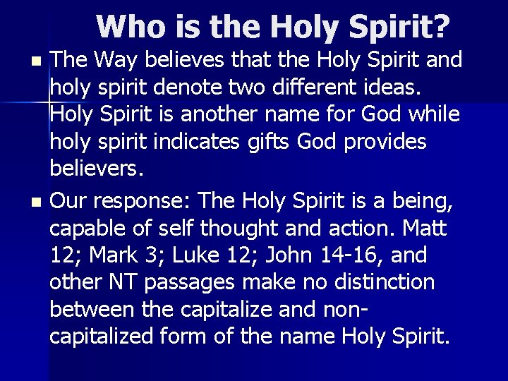 Who is the Holy Spirit? The Way believes that the Holy Spirit and holy