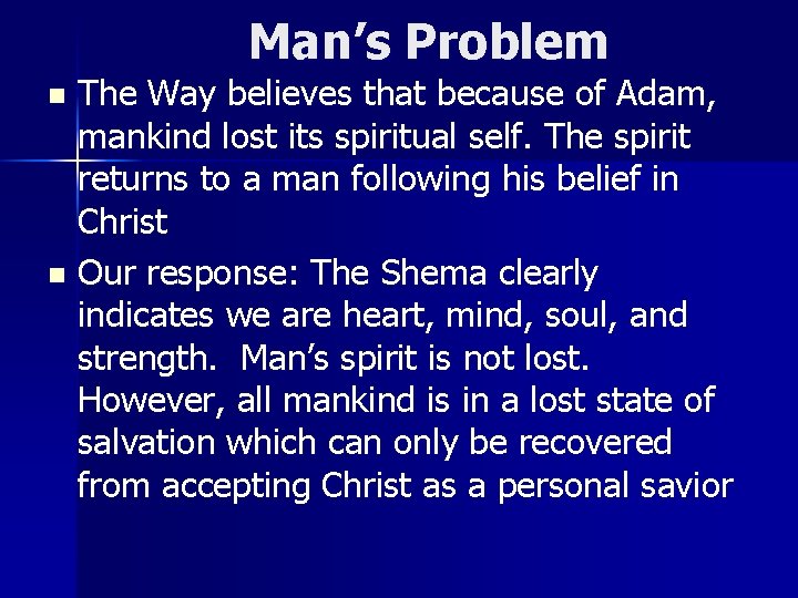Man’s Problem The Way believes that because of Adam, mankind lost its spiritual self.