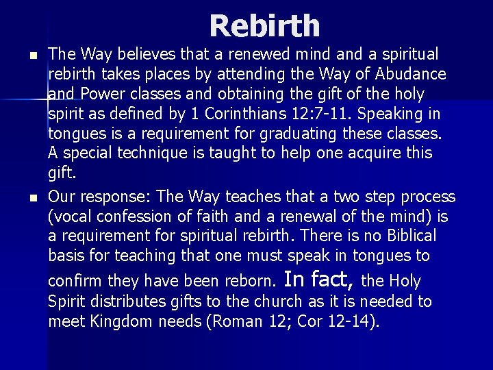 Rebirth n n The Way believes that a renewed mind a spiritual rebirth takes