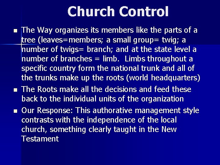 Church Control n n n The Way organizes its members like the parts of