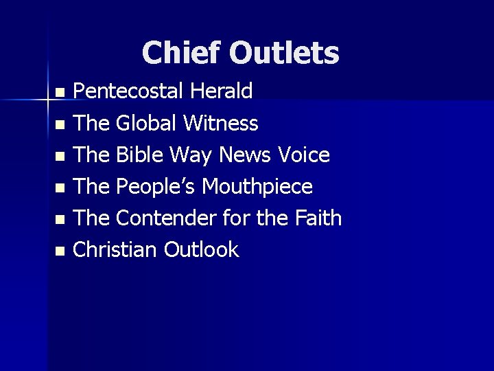 Chief Outlets Pentecostal Herald n The Global Witness n The Bible Way News Voice
