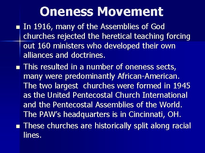Oneness Movement n n n In 1916, many of the Assemblies of God churches