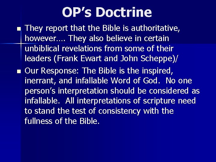 OP’s Doctrine n n They report that the Bible is authoritative, however…. They also