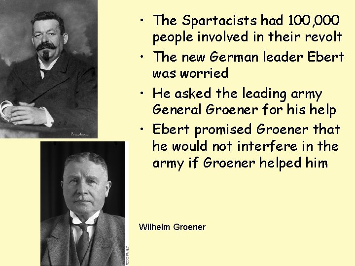 • The Spartacists had 100, 000 people involved in their revolt • The • The Spartacists had 100, 000 people involved in their revolt • The