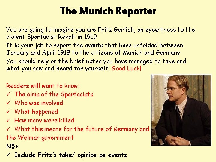 The Munich Reporter You are going to imagine you are Fritz Gerlich, an eyewitness The Munich Reporter You are going to imagine you are Fritz Gerlich, an eyewitness