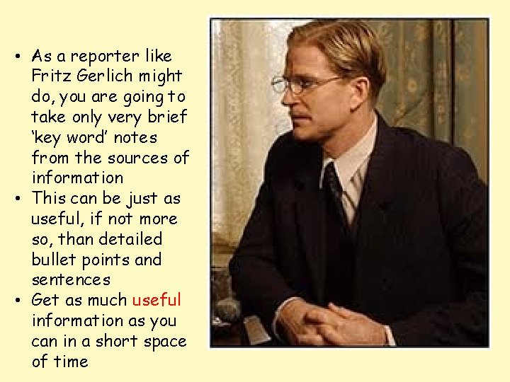 • As a reporter like Fritz Gerlich might do, you are going to • As a reporter like Fritz Gerlich might do, you are going to