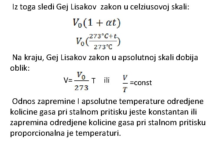 Iz toga sledi Gej Lisakov zakon u celziusovoj skali: Na kraju, Gej Lisakov zakon