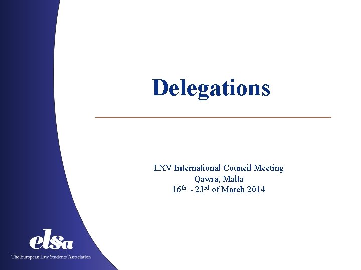 Delegations LXV International Council Meeting Qawra, Malta 16 th - 23 rd of March