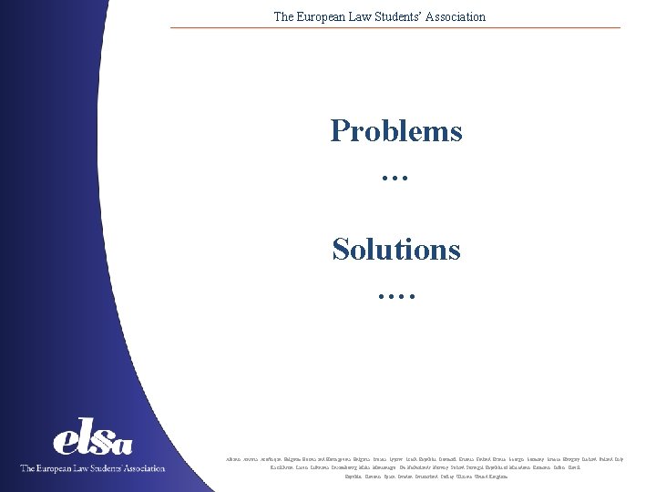 The European Law Students’ Association Problems … Solutions …. Albania ˙Austria˙Azerbaijan ˙Belgium˙Bosnia and Herzegovina