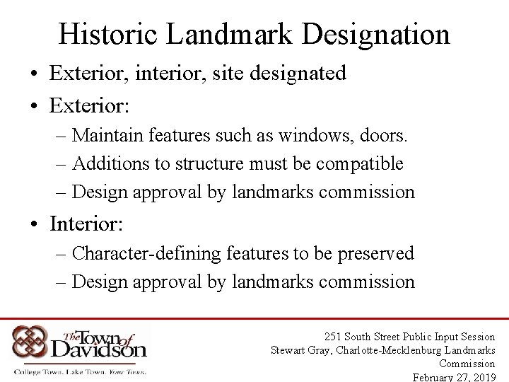 Historic Landmark Designation • Exterior, interior, site designated • Exterior: – Maintain features such