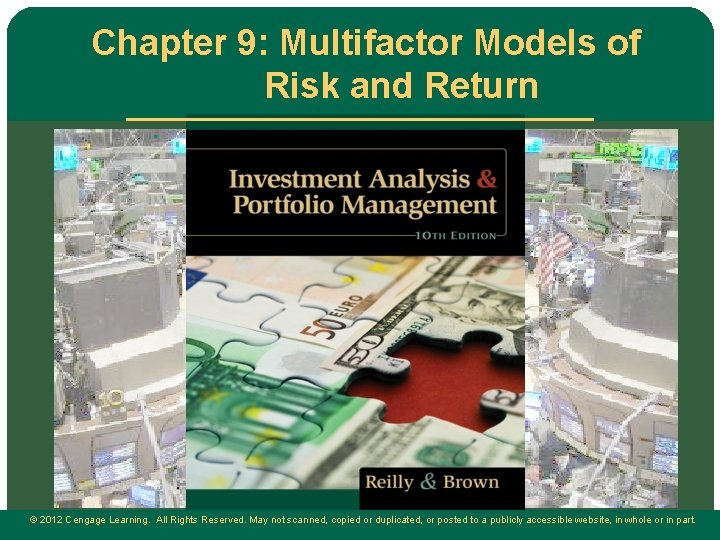 Chapter 9: Multifactor Models of Risk and Return © 2012 Cengage Learning. All Rights