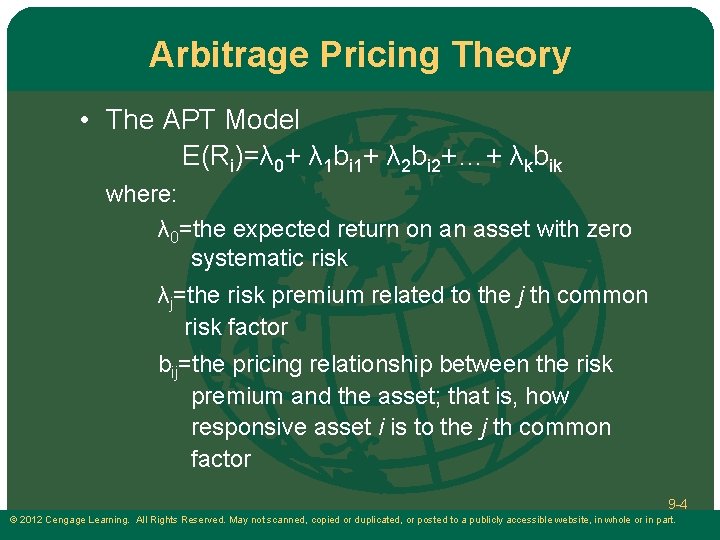 Arbitrage Pricing Theory • The APT Model E(Ri)=λ 0+ λ 1 bi 1+ λ