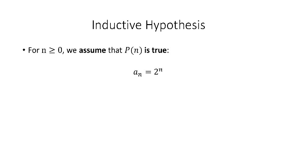 Inductive Hypothesis • 