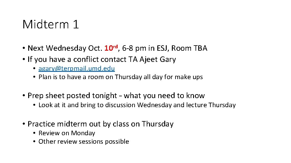 Midterm 1 • Next Wednesday Oct. 10 rd, 6 -8 pm in ESJ, Room