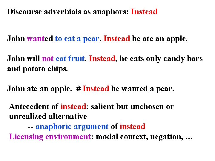 Discourse adverbials as anaphors: Instead John wanted to eat a pear. Instead he ate