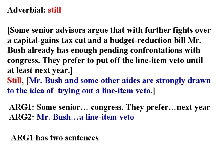 Adverbial: still [Some senior advisors argue that with further fights over a capital-gains tax