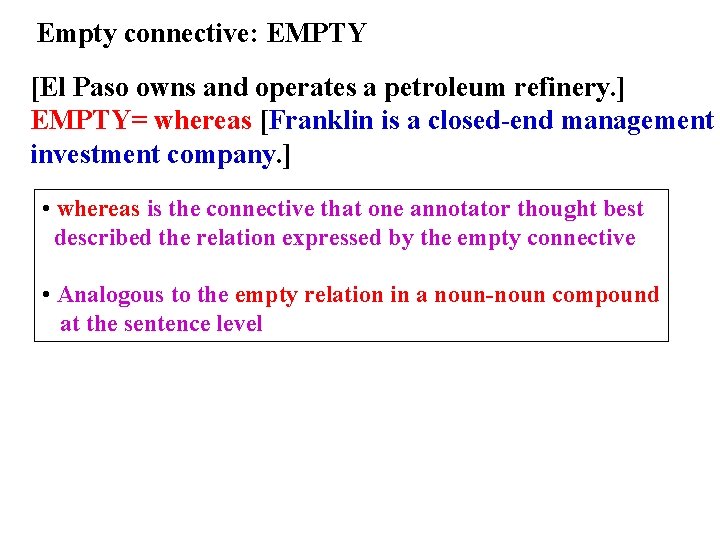 Empty connective: EMPTY [El Paso owns and operates a petroleum refinery. ] EMPTY= whereas