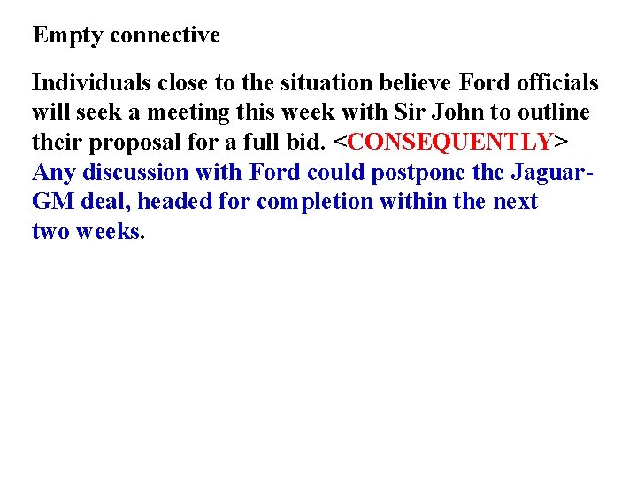 Empty connective Individuals close to the situation believe Ford officials will seek a meeting