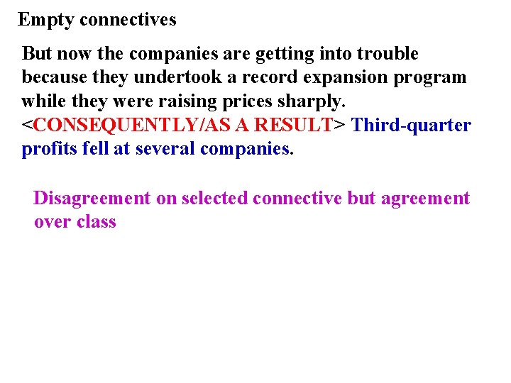 Empty connectives But now the companies are getting into trouble because they undertook a