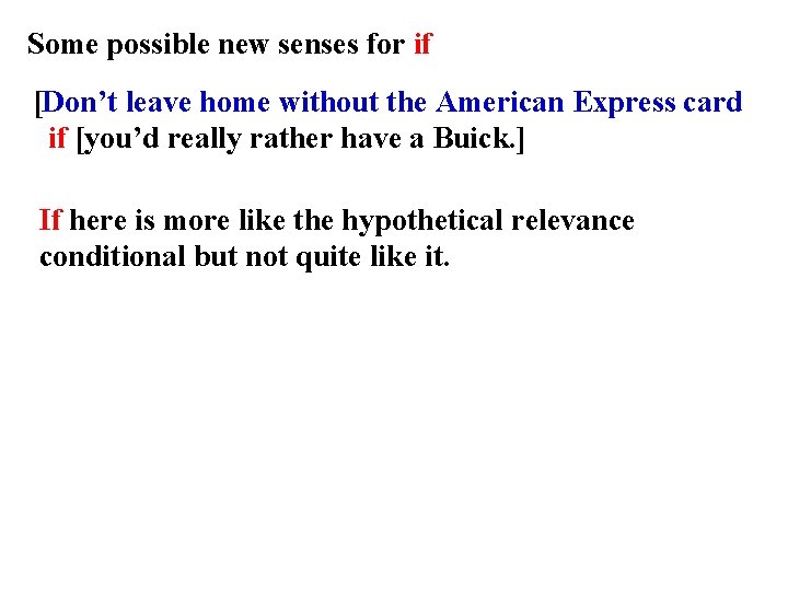 Some possible new senses for if [Don’t leave home without the American Express card