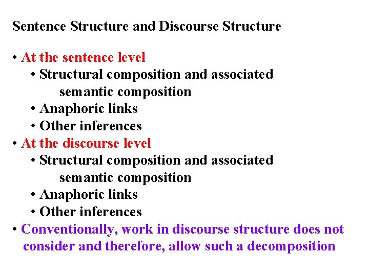 Sentence Structure and Discourse Structure • At the sentence level • Structural composition and