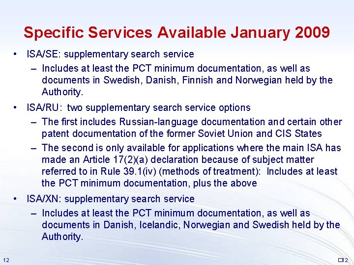 Specific Services Available January 2009 • ISA/SE: supplementary search service – Includes at least