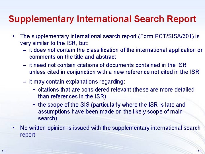 Supplementary International Search Report • The supplementary international search report (Form PCT/SISA/501) is very