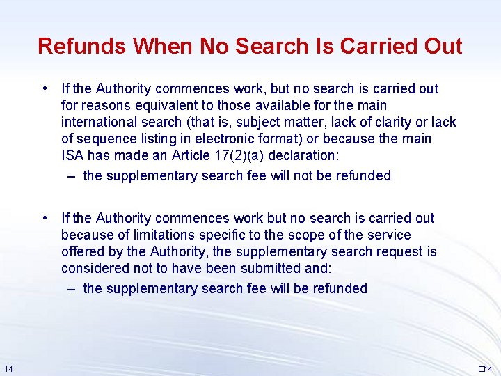 Refunds When No Search Is Carried Out • If the Authority commences work, but