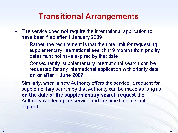 Transitional Arrangements • The service does not require the international application to have been