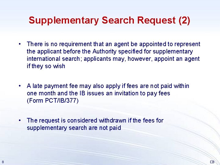 Supplementary Search Request (2) • There is no requirement that an agent be appointed