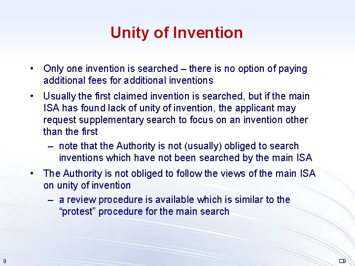 Unity of Invention • Only one invention is searched – there is no option