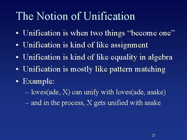 The Notion of Unification • • • Unification is when two things “become one”