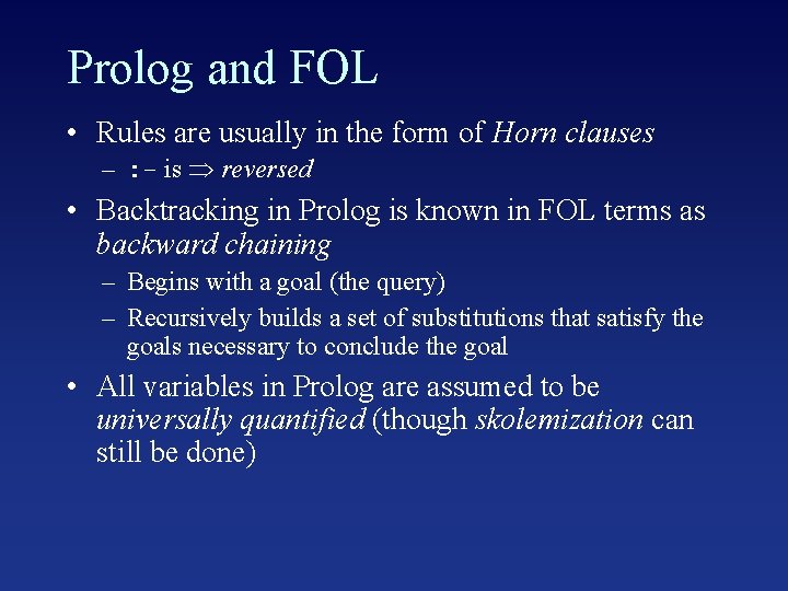 Prolog and FOL • Rules are usually in the form of Horn clauses –