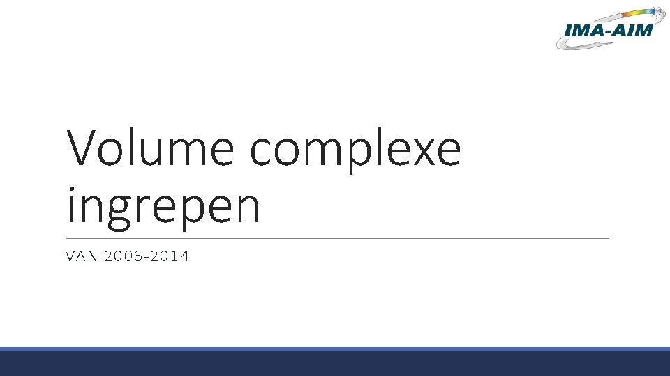 Volume complexe ingrepen VAN 2006 -2014 