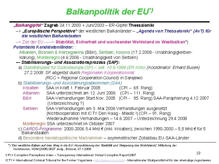 Balkanpolitik der EU*) „Balkangipfel“ Zagreb 24. 11. 2000 + Juni/2003 – ER-Gipfel Thessaloniki -->