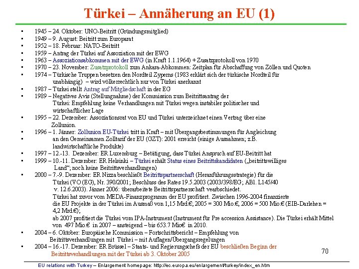 Türkei – Annäherung an EU (1) • • • • • 1945 – 24.