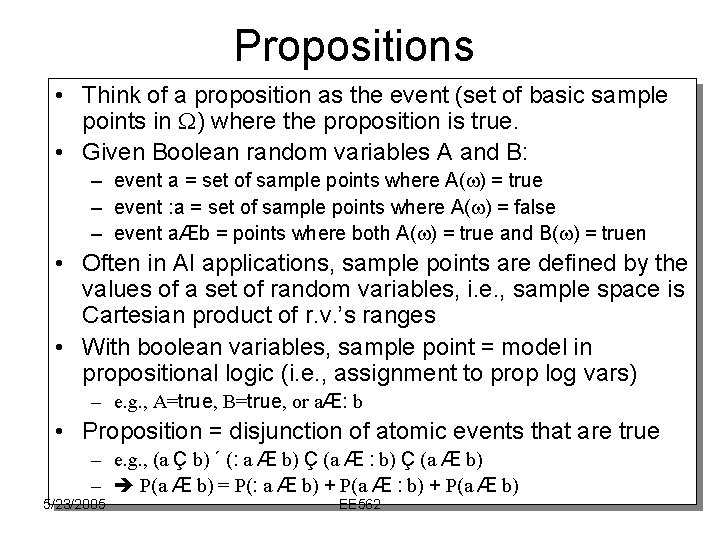 Propositions • Think of a proposition as the event (set of basic sample points