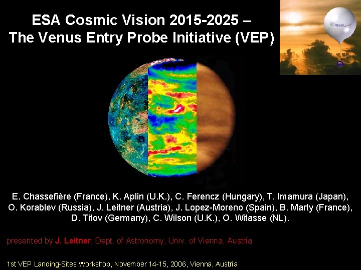 ESA Cosmic Vision 2015 -2025 – The Venus Entry Probe Initiative (VEP) E. Chassefière
