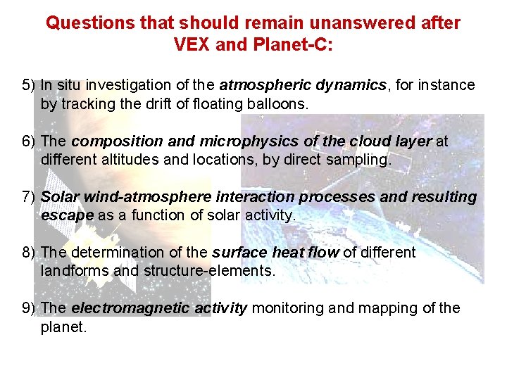 Questions that should remain unanswered after VEX and Planet-C: 5) In situ investigation of