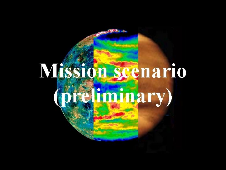 Mission scenario (preliminary) 