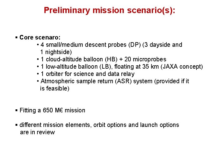 Preliminary mission scenario(s): § Core scenaro: • 4 small/medium descent probes (DP) (3 dayside