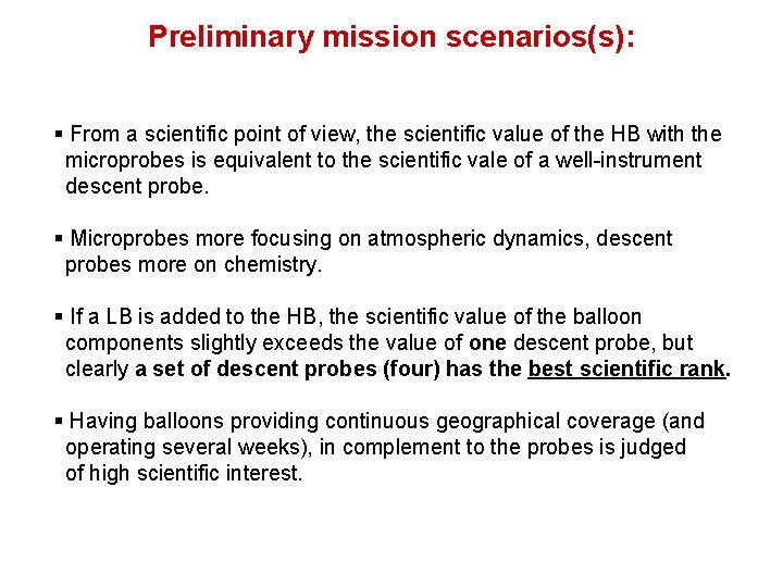 Preliminary mission scenarios(s): § From a scientific point of view, the scientific value of