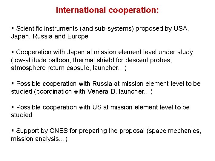 International cooperation: § Scientific instruments (and sub-systems) proposed by USA, Japan, Russia and Europe