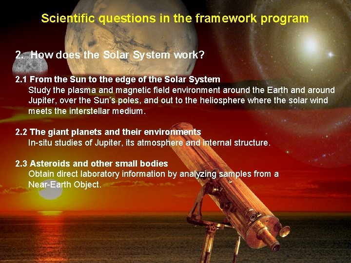 Scientific questions in the framework program 2. How does the Solar System work? 2.