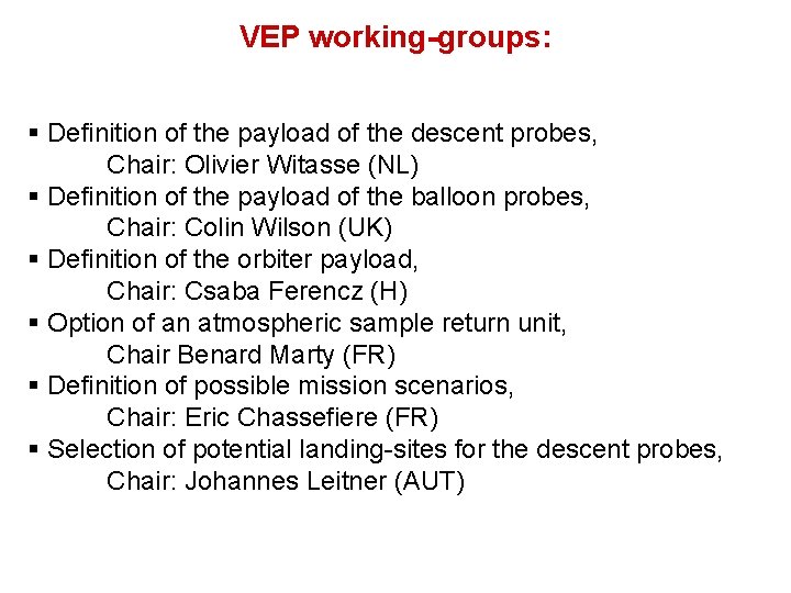 VEP working-groups: § Definition of the payload of the descent probes, Chair: Olivier Witasse