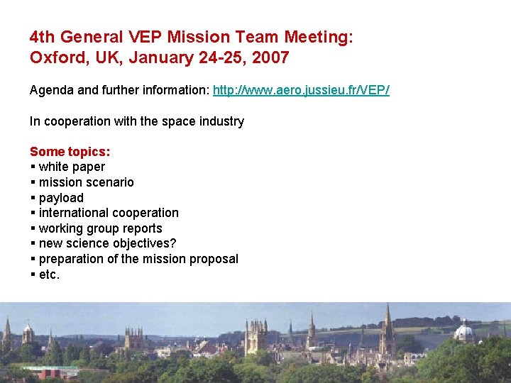4 th General VEP Mission Team Meeting: Oxford, UK, January 24 -25, 2007 Agenda