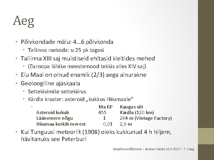 Aeg • Põlvkondade mälu: 4… 6 põlvkonda • Tallinna raekoda: u 25 pk tagasi